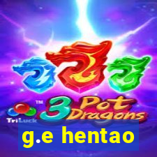 g.e hentao